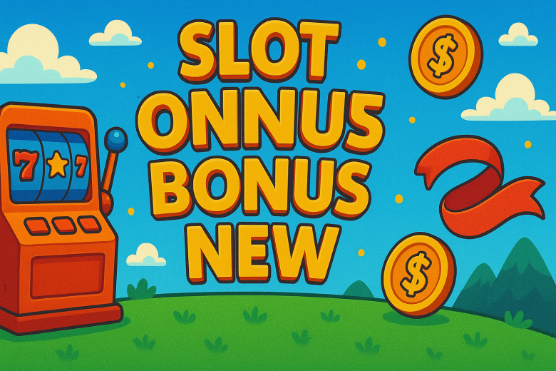 Slot Online Bonus New 2025