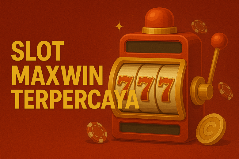 Slot Maxwin Terpercaya 2025